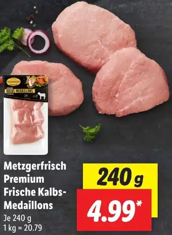 Lidl Metzgerfrisch Premium Frische Kalbs-Medaillons 240 g Angebot