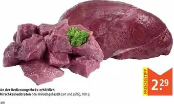 Marktkauf An Der Bedienungstheke Erhältlich:hirschkeulenbraten Oder Hirschgulasch Angebot