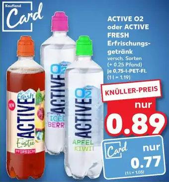 Kaufland ACTIVE 02 oder ACTIVE FRESH Erfrischungsgetränk 0,75 L-PET-Fl. Angebot