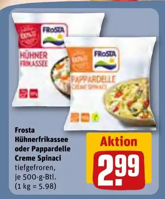 REWE Frosta Hühnerfrikassee oder Pappardelle Creme Spinaci tiefgefroren, je 500-g-Btl. Angebot