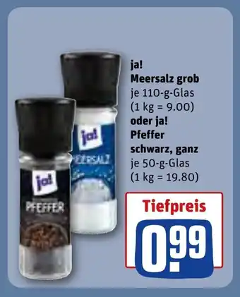 REWE ja! Meersalz grob je 110-g-Glas oder ja! Pfeffer schwarz, ganz je 50-g-Glas Angebot