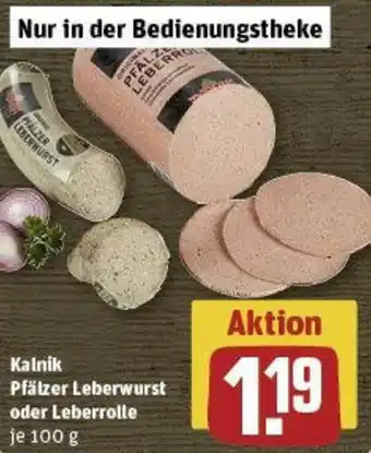REWE Kalnik Pfälzer Leberwurst oder Leberrolle 100 g Angebot