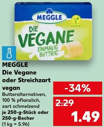 Kaufland MEGGLE Die Vegane oder Streichzart vegan 250 g Stück oder 250 g Becher Angebot