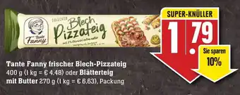 Edeka Neukauf Tante Fanny Frischer Blech Pizzateig 400g oder Blätterteig mit Butter 270g Angebot