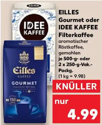 Kaufland EILLES Gourmet oder IDEE KAFFEE Filterkaffee 500 g oder 2x250 g Angebot