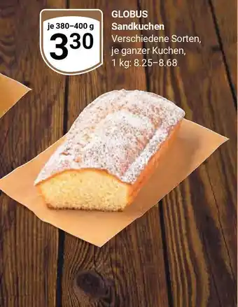 Globus GLOBUS Sandkuchen Verschiedene Sorten, je ganzer Kuchen, je 380-400 g Angebot