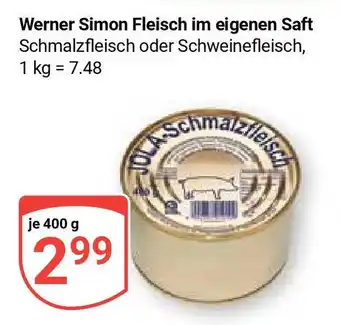 Globus Werner Simon Fleisch im eigenen Saft Schmalzfleisch oder Schweinefleisch, je 400 g Angebot