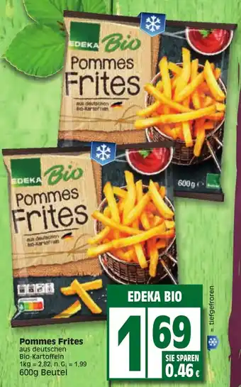 Edeka EDEKA Bio Pommes Frites 600 g Beutel Angebot