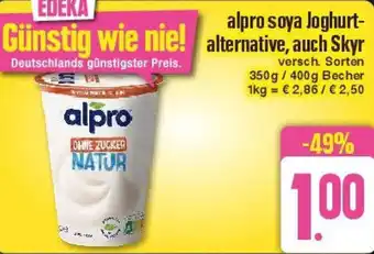 Edeka alpro soya Joghurtalternative, auch Skyr 350/400 g Becher Angebot