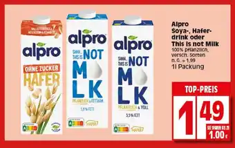 Elli Markt Alpro Soya-, Hafer-drink oder This is not Milk 100% pflanzlich, versch. Sorten 1L Angebot