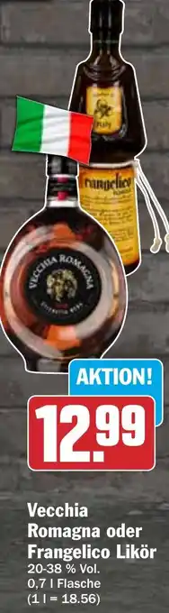 Hit Vecchia Romagna oder Frangelico Likör 0,7 L Flasche Angebot