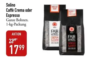 Galeria Markthalle Solino Caffè Crema oder Espresso Ganze Bohnen. 1-kg-Packung Angebot