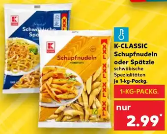 Kaufland K-CLASSIC Schupfnudeln oder Spätzle 1 kg Packg. Angebot