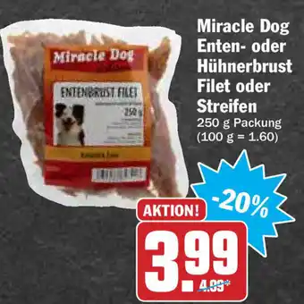 HIT Ullrich Miracle Dog Enten oder Hühnerbrust Filet oder Streifen 250g Angebot