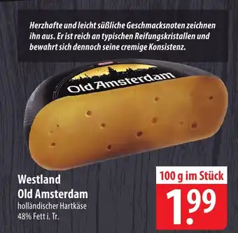 Famila Nord Ost Westland Old Amsterdam holländischer Hartkäse 48% Fetti. Tr. 100 g im Stück Angebot