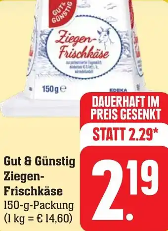 Edeka Neukauf Gut & Günstig Ziegen-Frischkäse 150 g Packung Angebot