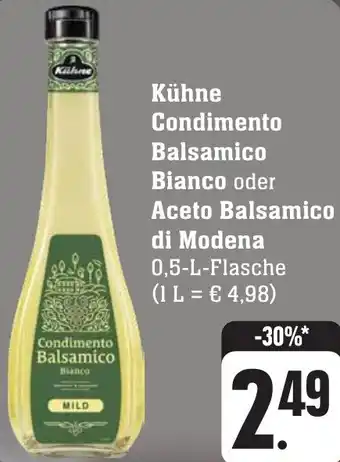 Edeka Neukauf Kühne Condimento Balsamico Bianco oder Aceto Balsamico di Modena 0,5 L Flasche Angebot