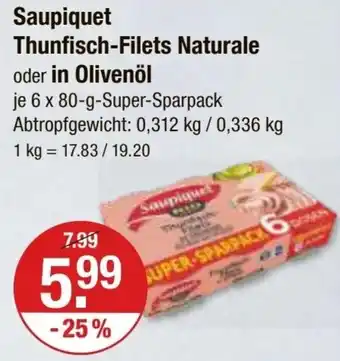 V Markt Saupiquet Thunfisch-Filets Naturale oder in Olivenöl 6x80 g Angebot