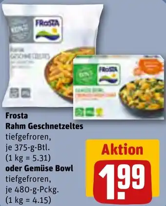 REWE Frosta Rahm Geschnetzeltes 375 g oder Gemüse Bowl 480 g Pckg. Angebot