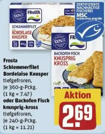 REWE Frosta Schlemmerfilet Bordelaise Knusper 360 g Pckg. oder Backofen Fisch knusprig-kross 240 g Pckg. Angebot