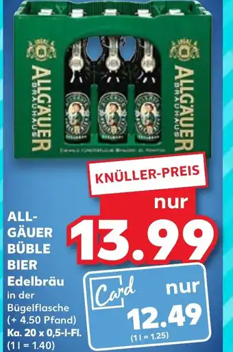 Kaufland ALL-GÄUER BÜBLE BIER Edelbrä Ka. 20 x 0,5-l-Fl. Angebot