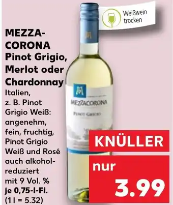 Kaufland MEZZA-CORONA Pinot Grigio, Merlot oder Chardonnay 0,75 l Fl. Angebot