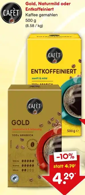 Netto Marken-Discount CAFÈT Gold, Naturmild oder Entkoffeiniert 500 g Angebot