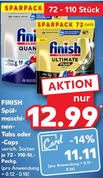 Kaufland FINISH Spül-maschi- nen- Tabs oder -Caps 72-110 St. Packg. Angebot