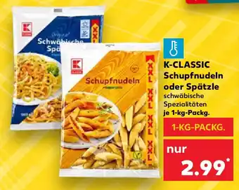 Kaufland K-CLASSIC Schupfnudeln oder Spätzle 1-kg-Packg. Angebot