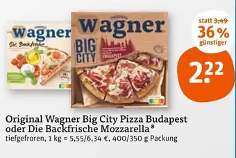 tegut Original Wagner Big City Pizza Budapest oder Die Backfrische Mozzarellastatt 3,49 400/350 g Packung Angebot