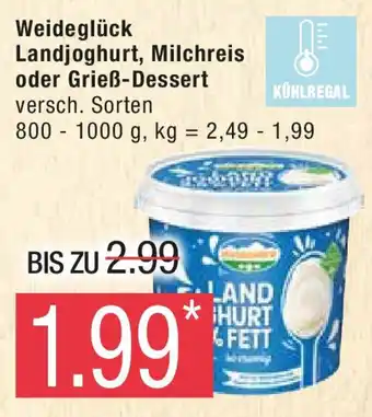 Marktkauf Weideglück Landjoghurt, Milchreis oder Grieß-Dessert 800-1000 g Angebot