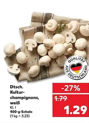 Kaufland Dtsch. Kultur Champignons Weiß 400g Angebot