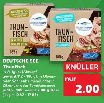 Kaufland DEUTSCHE SEE Thunfisch 115-185 g oder 2 x 80 g Dose Angebot