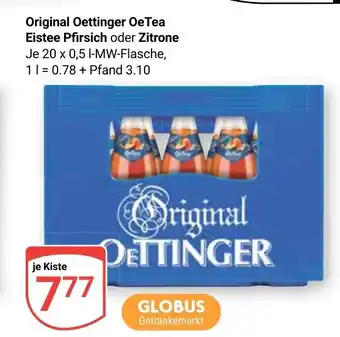 Globus Original Oettinger OeTea Eistee Pfirsich oder Zitrone 20 x 0,5 l-MW-Flasche Angebot