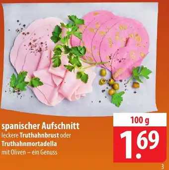 Famila Nord Ost spanischer Aufschnitt leckere Truthahnbrust oder Truthahnmortadella 100 g Angebot