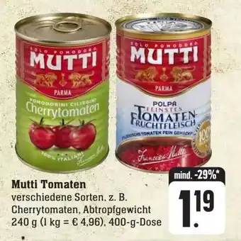 Scheck-in-Center Mutti Tomaten , z. B. Cherrytomaten, Abtropfgewicht 240 g , 400-g-Dose Angebot