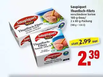 Markant Saupiquet Thunfisch Filets 185g / 2x80g Angebot