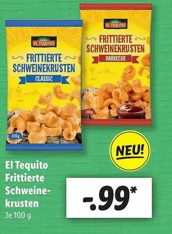 Lidl El Tequito Frittierte Schweine-krusten Angebot