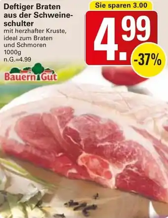 WEZ Bauern Gut Deftiger Braten aus der Schweineschulter 1000 g Angebot