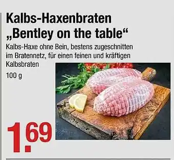 V Markt Kalbs Haxenbraten „Bentley on the Table” 100g Angebot