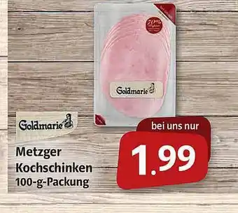 Markant Markt Metzger Kochschinken Goldmarie Angebot