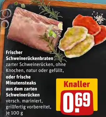 REWE Frischer Schweinerückenbraten oder frische Minutensteaks aus dem zarten Schweinerücken 100 g Angebot