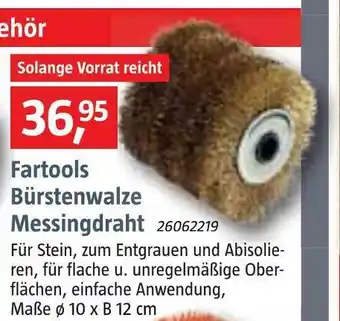 Bauhaus Fartools bürstenwalze messingdraht Angebot