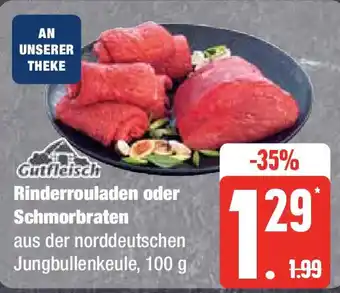 Edeka Gutfleisch Rinderrouladen oder Schmorbraten 100 g Angebot