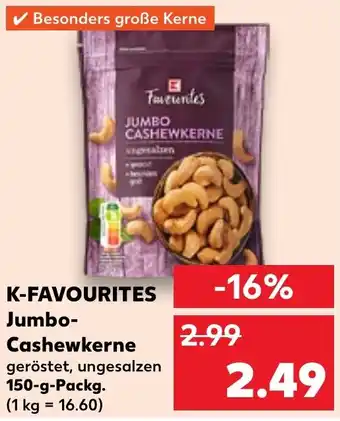 Kaufland K-FAVOURITES Jumbo- Cashewkerne 150 g Packg. Angebot