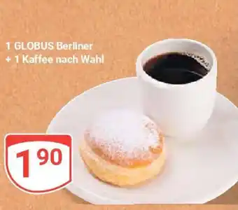 Globus 1 GLOBUS Berliner + 1 Kaffee nach Wahl Angebot