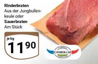 Globus CHAROLUXE Rinderbraten Aus der Jungbullenkeule oder Sauerbraten Am Stück je kg Angebot