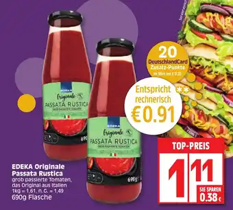 Edeka EDEKA Originale Passata Rustica grob passierte Tomaten, das Original aus Italien 690g Flasche Angebot