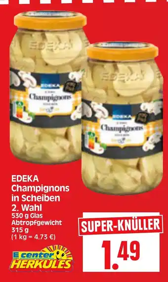 Edeka Herkules EDEKA Champignons in Scheiben 2. Wahl 530 g Glas Angebot