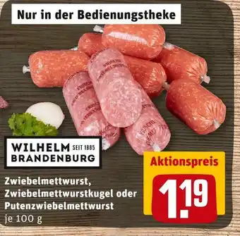 REWE Wilhelm brandenburg zwiebelmettwurst, zwiebelmettwurstkugel oder putenzwiebelmettwurst Angebot